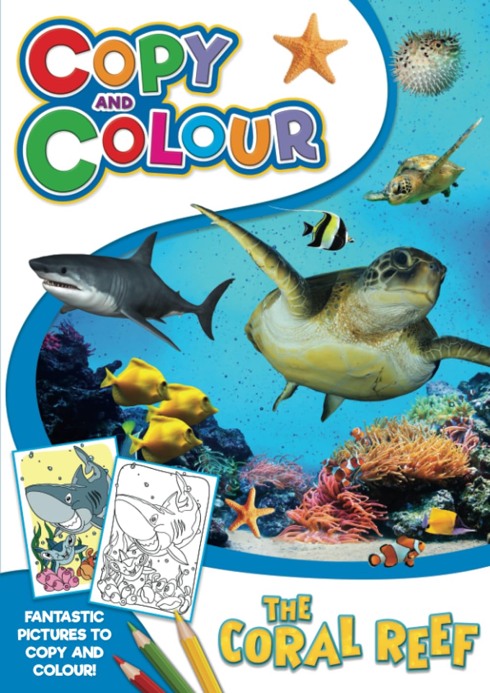 The Coral Reef, Copy and Colour Book: For girls and boys aged 3 and up.: A4, Children's Colouring Book, 13 fun images featuring ocean wildlife such as ... whales, octopus and more to look at and copy.