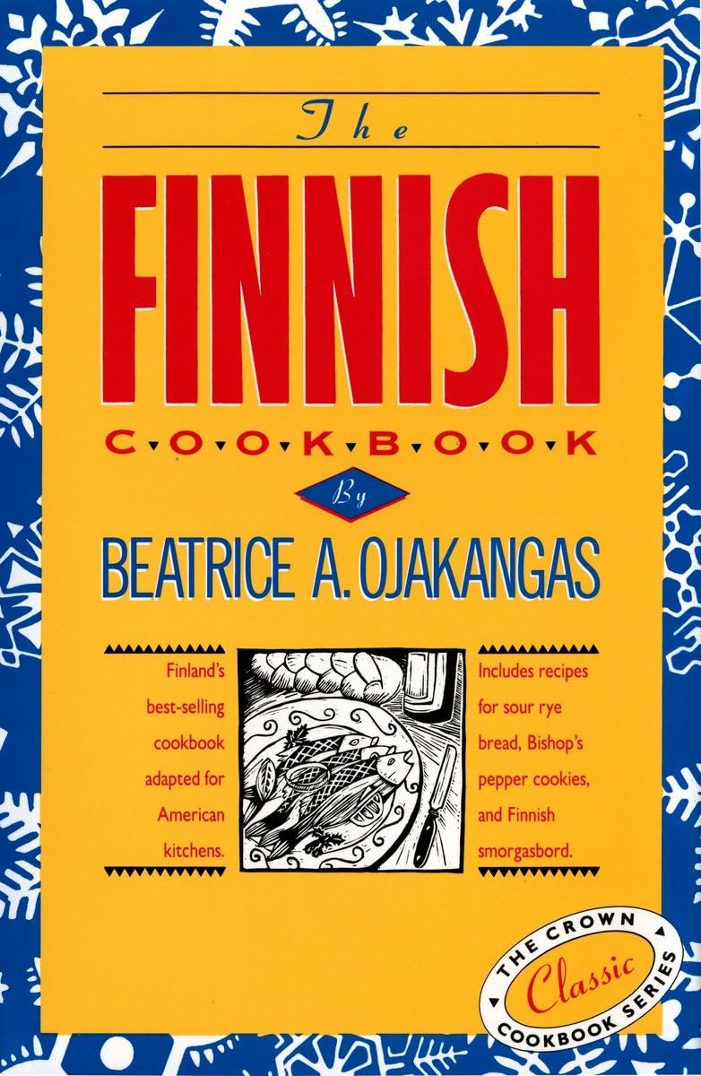 The Finnish Cookbook Finland's bestselling cookbook adapted for