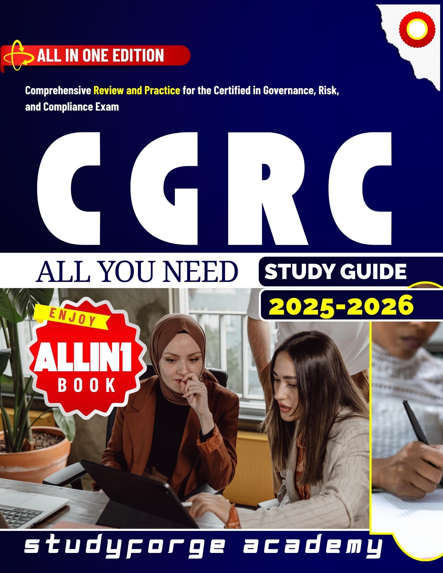 CGRC STUDY GUIDE 2025-2026: Comprehensive Review and Practice for the Certified in Governance, Risk, and Compliance Exam