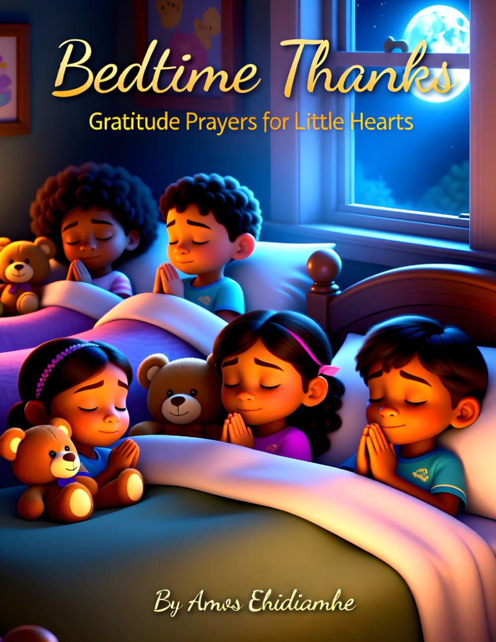 Bedtime Thanks — Gratitude Prayers for Little Hearts: A Gentle Christian Bedtime Devotional to Help Children Rest With Thankful Hearts (Little Hearts Night Prayers Series)
