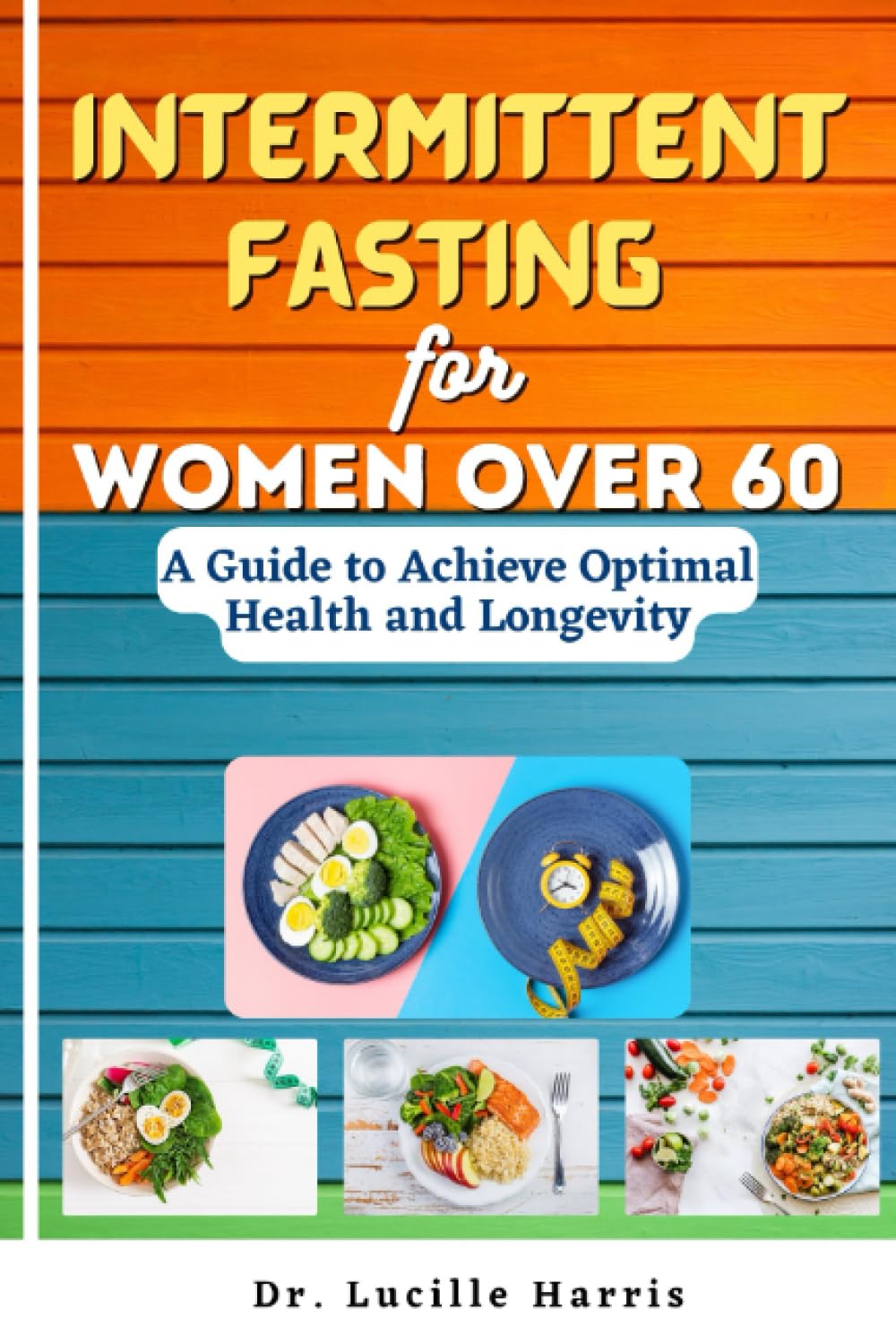 Intermittent Fasting for Women Over 60: A Guide to Achieve Optimal Health and Longevity