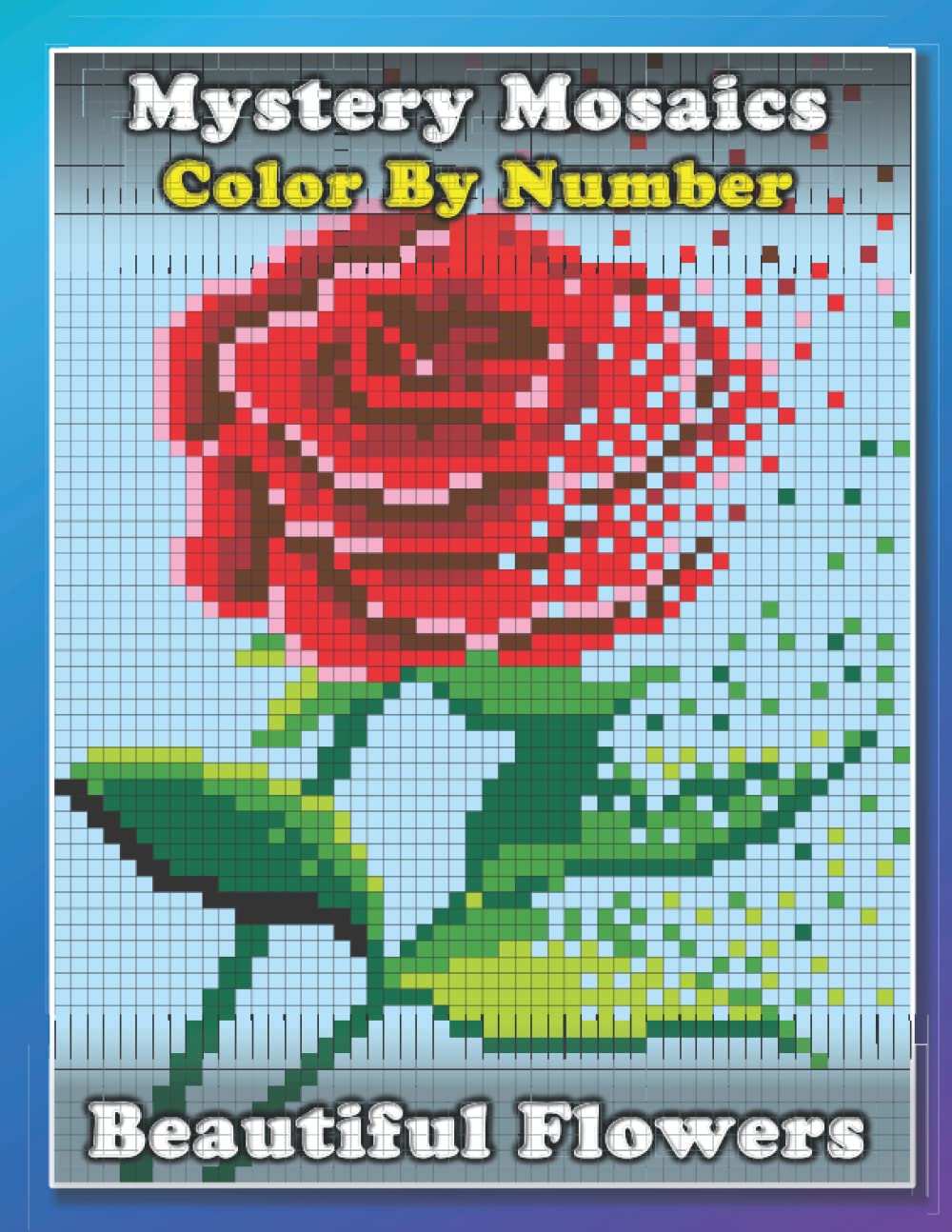 Mystery Mosaics Color By Number: Beautiful Flowers pixel coloring book Extreme