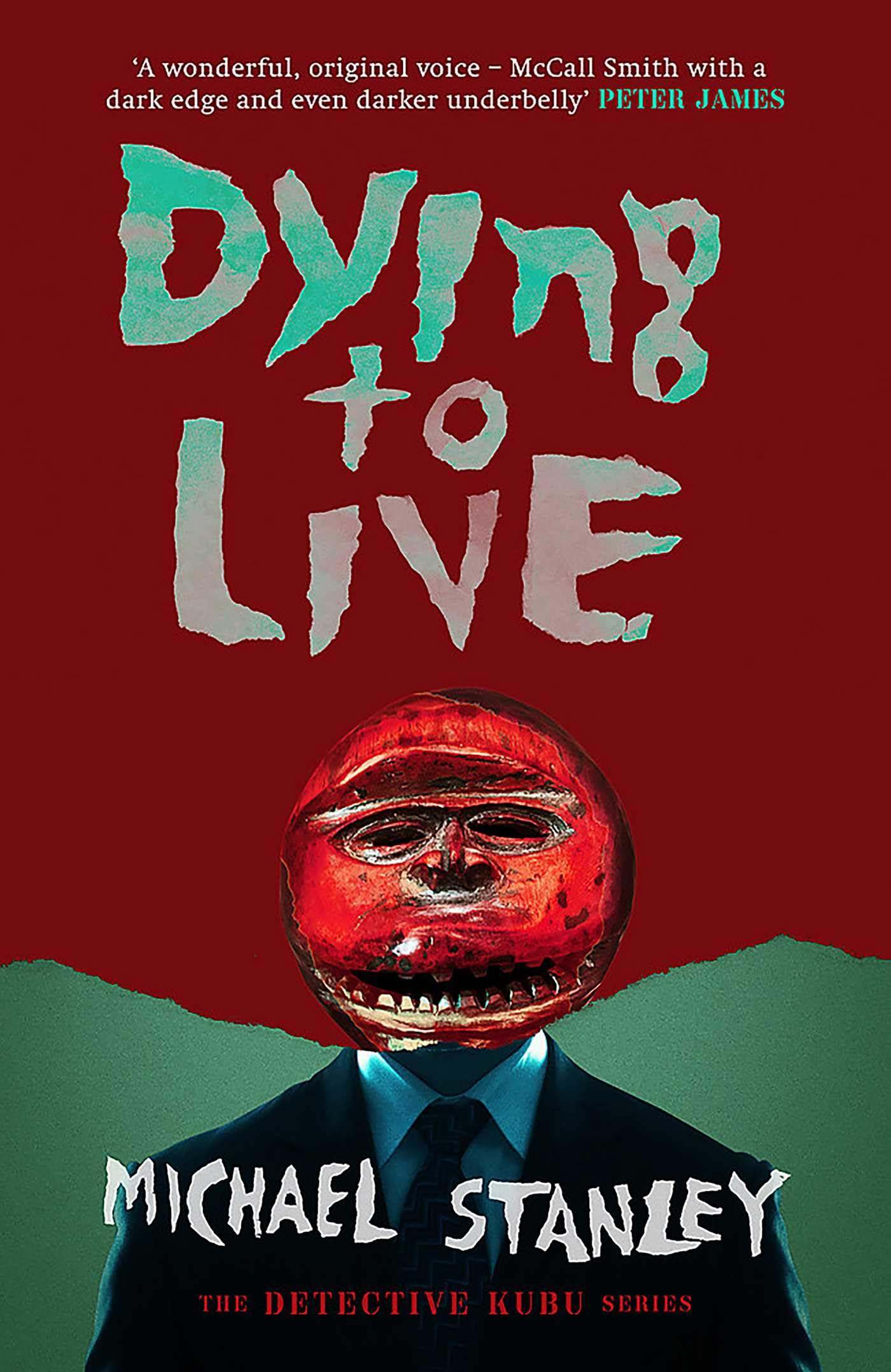 Dying to Live by Michael Stanley - 9781910633762