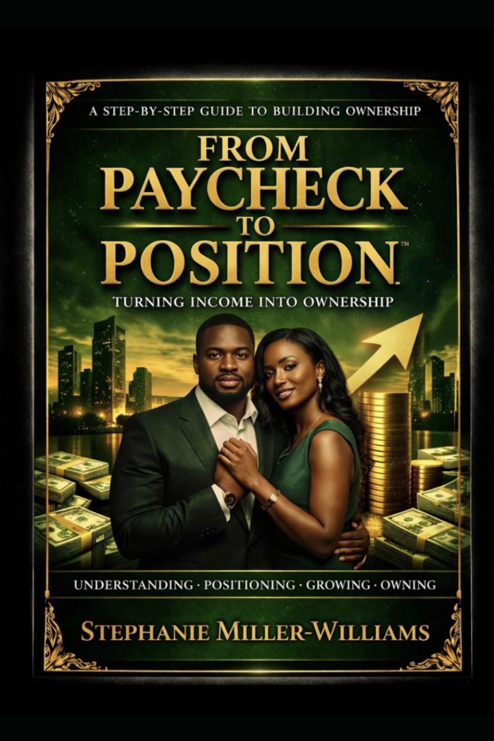 FROM PAYCHECK TO POSITION: Turning Income Into Ownership (THE PERSONAL ASSET SYSTEM™ Building Wealth Step by Step)