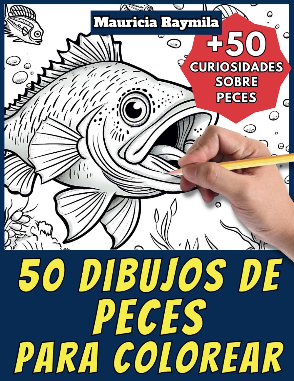 50 dibujos de peces para colorear - Libro de colorear para niños y adultos: +50 páginas de curiosidades científicas sobre peces para jóvenes y ... y aprende con Mauricia - Animales - Vol. 7