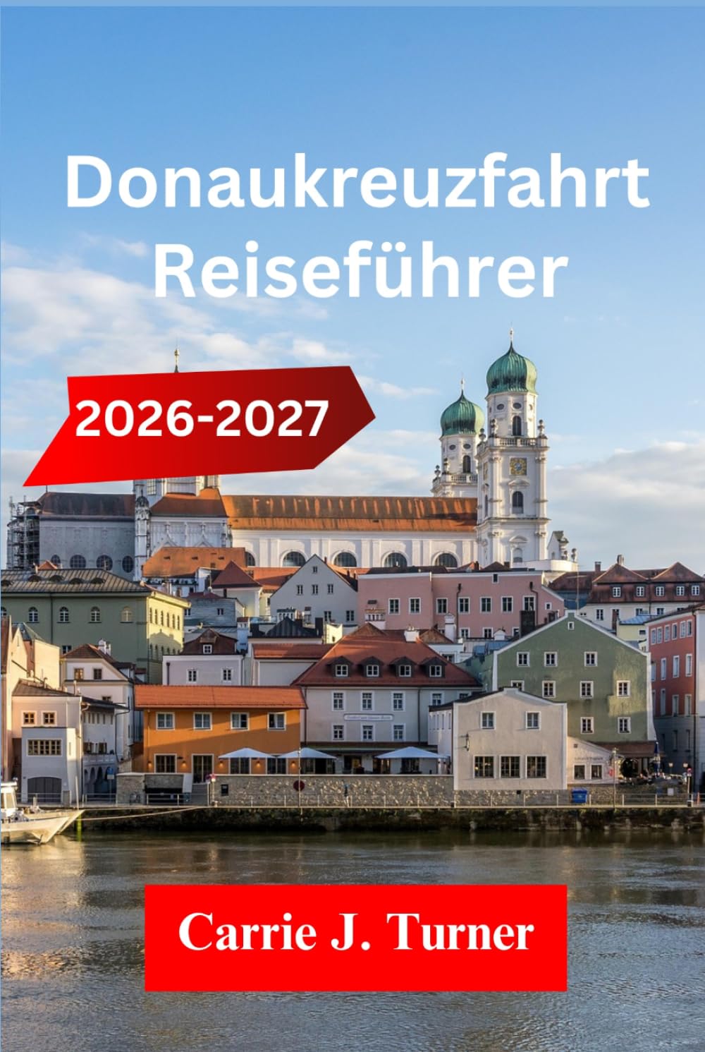 Donau kreuzfahrt REISEFÜHRER 2026–2027: Erkunden Sie Wien, Budapest und Bratislava wie ein Einheimischer