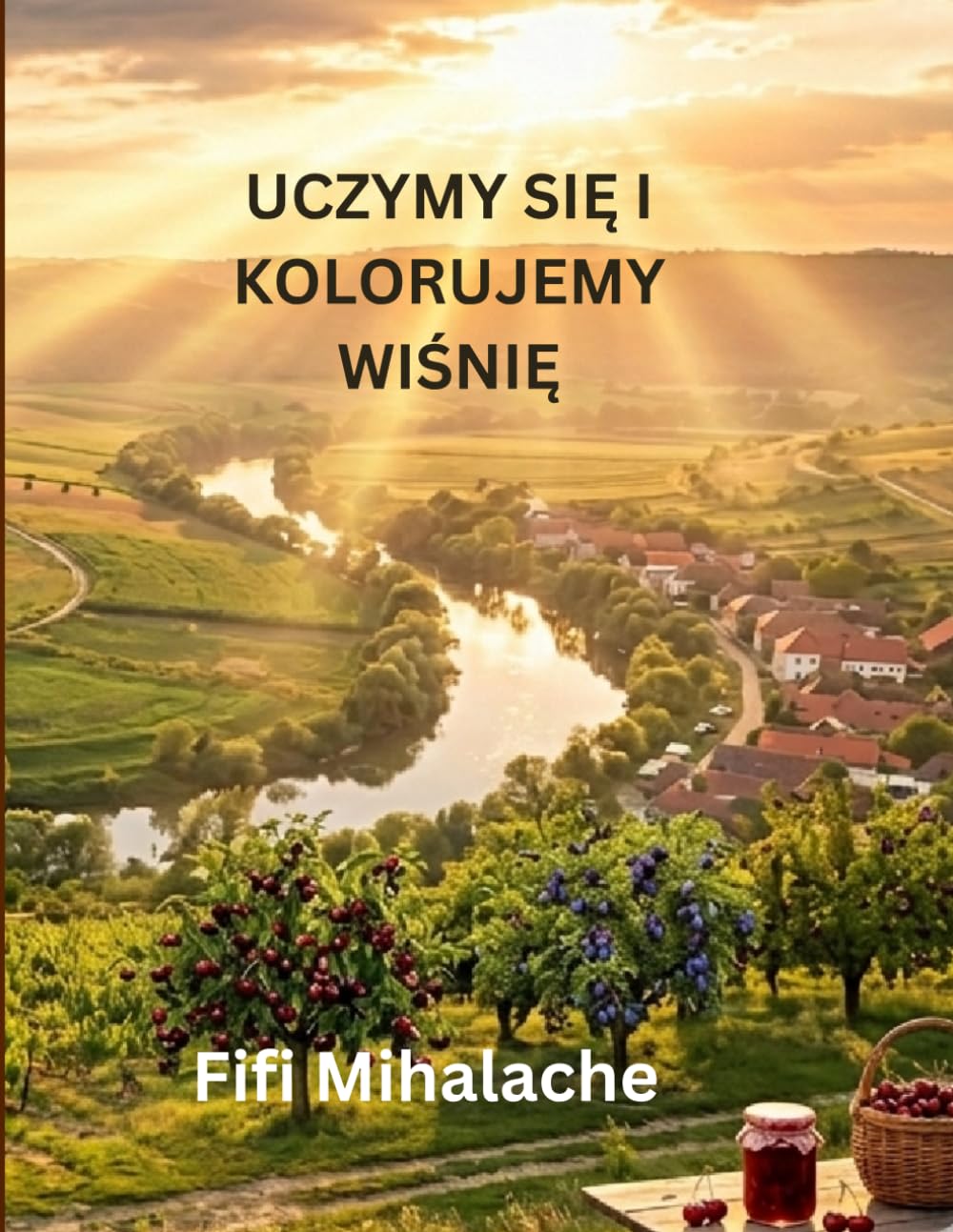 UCZYMY SIĘ I KOLORUJEMY WIŚNIĘ: Dla dzieci w wieku od 4 do 8 lat