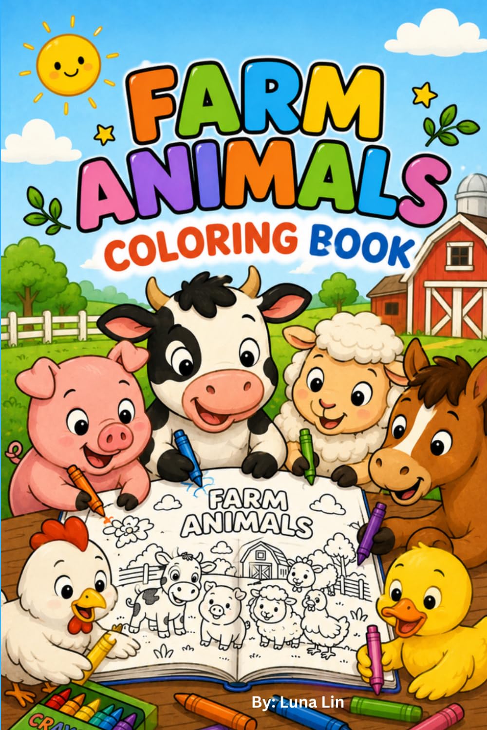 Cute Farm Animals Coloring Book for Kids Ages 4–8: Fun, Easy and Adorable Barnyard Animal Coloring Pages with Simple Designs for Beginners