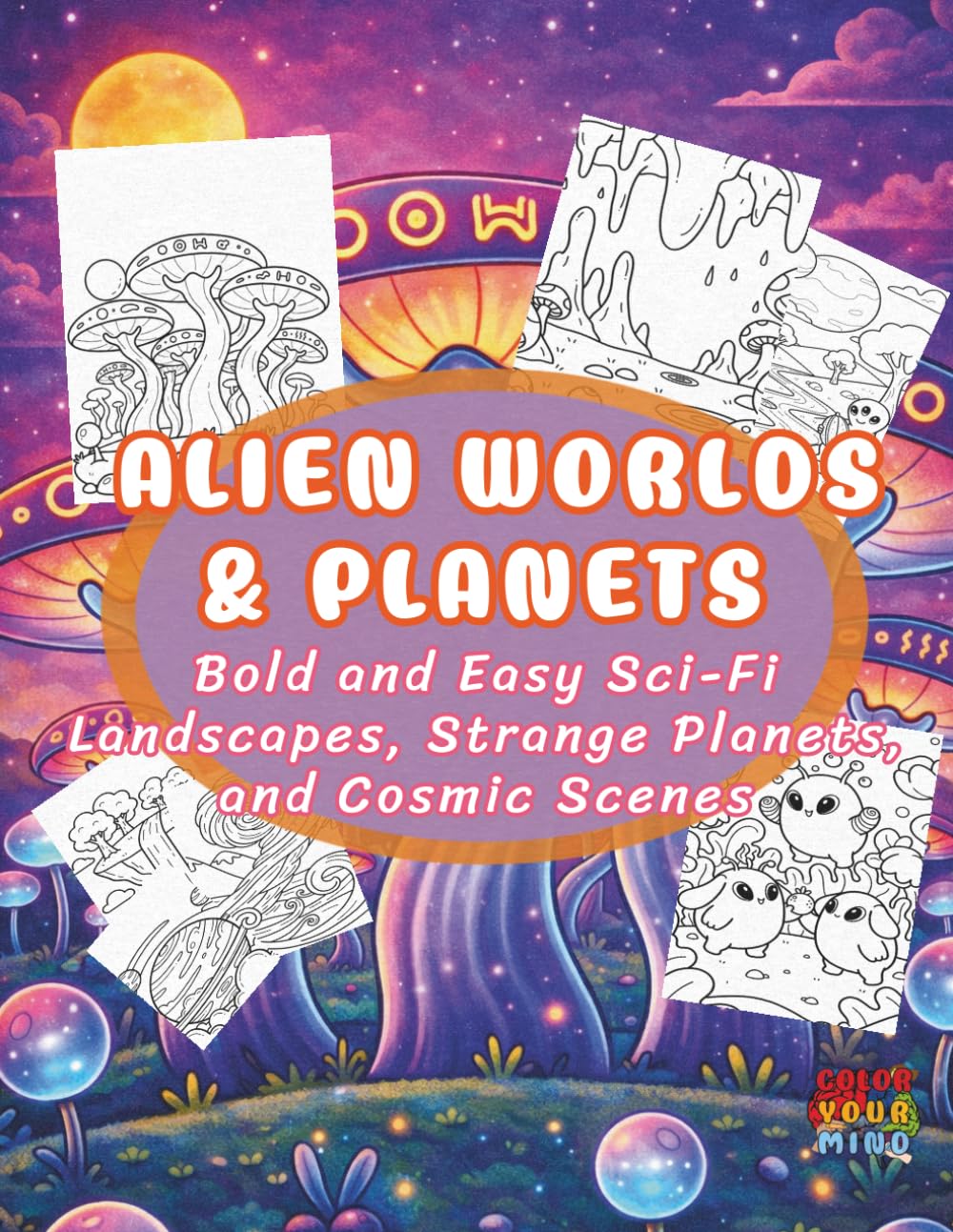Alien Worlds & Planets: Bold and Easy Sci-Fi Landscapes, Strange Planets, and Cosmic Scenes (Celestial Worlds)