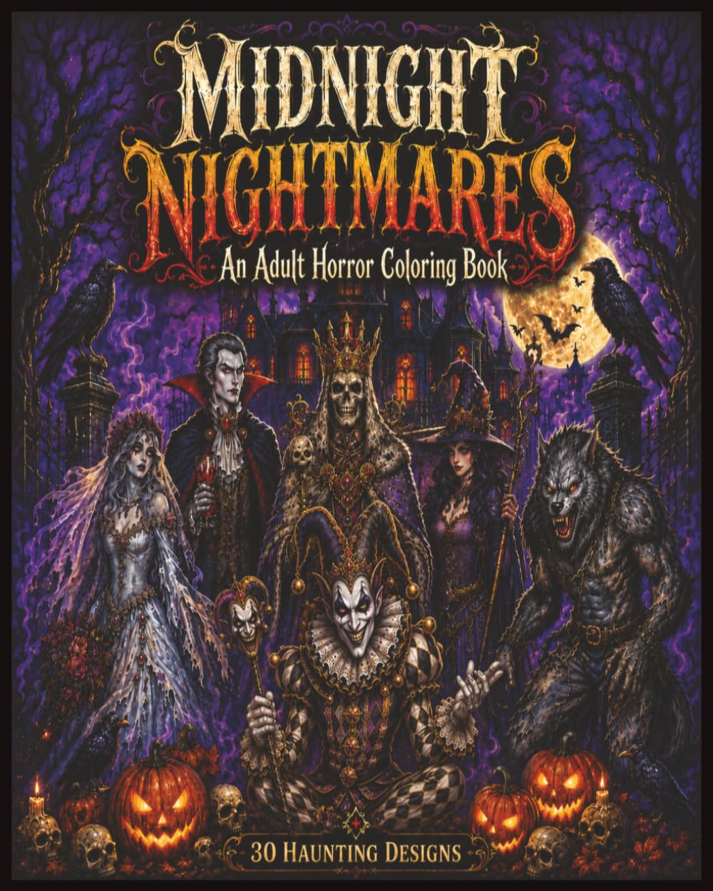 Midnight Nightmares: An Adult Horror Coloring Book; 30 Haunting Designs