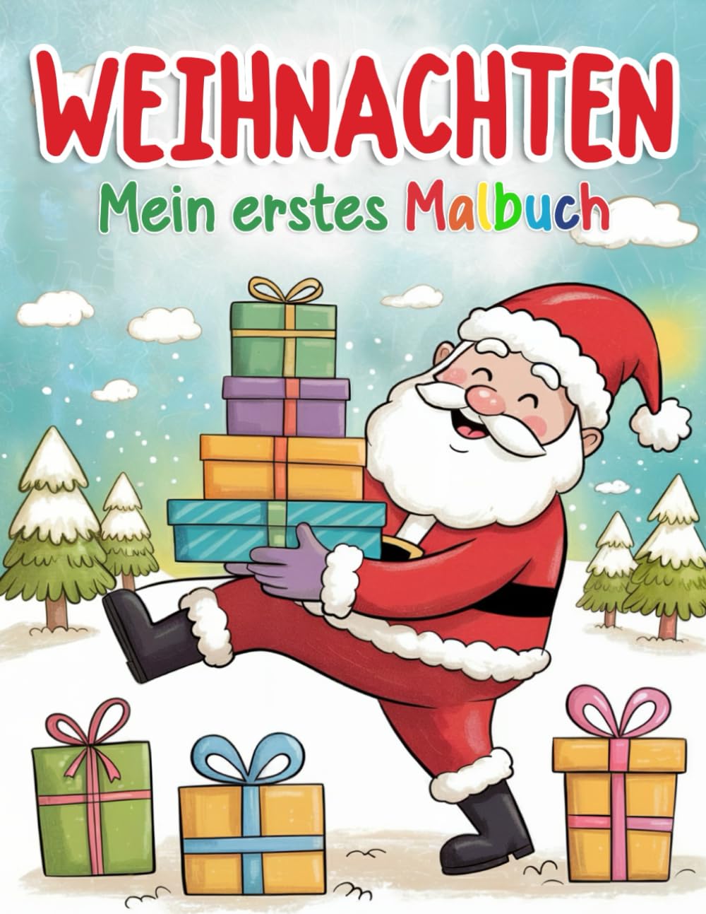 Mein erstes Malbuch Weihnachten: Große, einfache Ausmalbilder mit dicken Linien – für Kinder ab 3 Jahren in Vorschule & Kita (Weihnachtsmann, Rentiere, Geschenke)