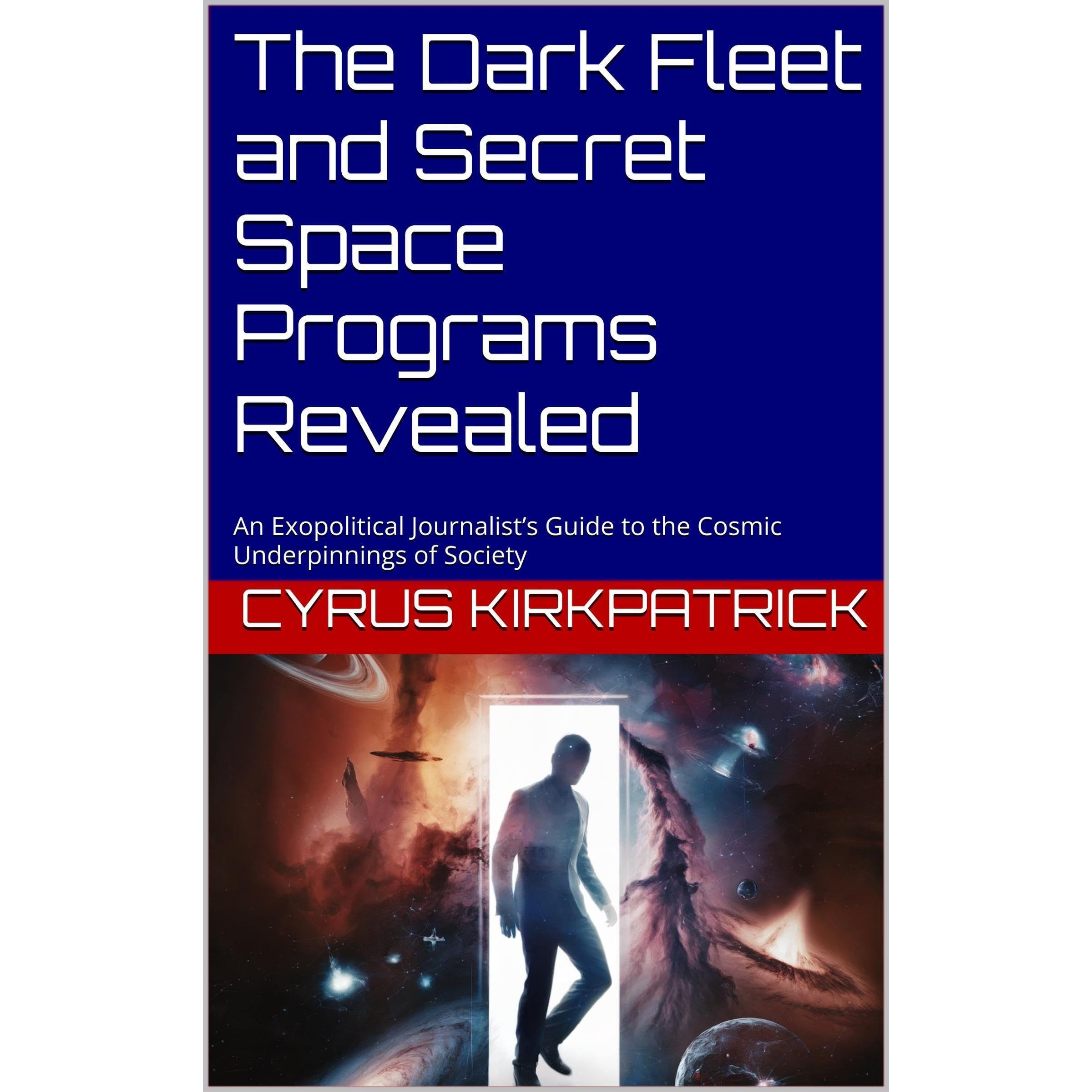 The Dark Fleet and Secret Space Programs Revealed