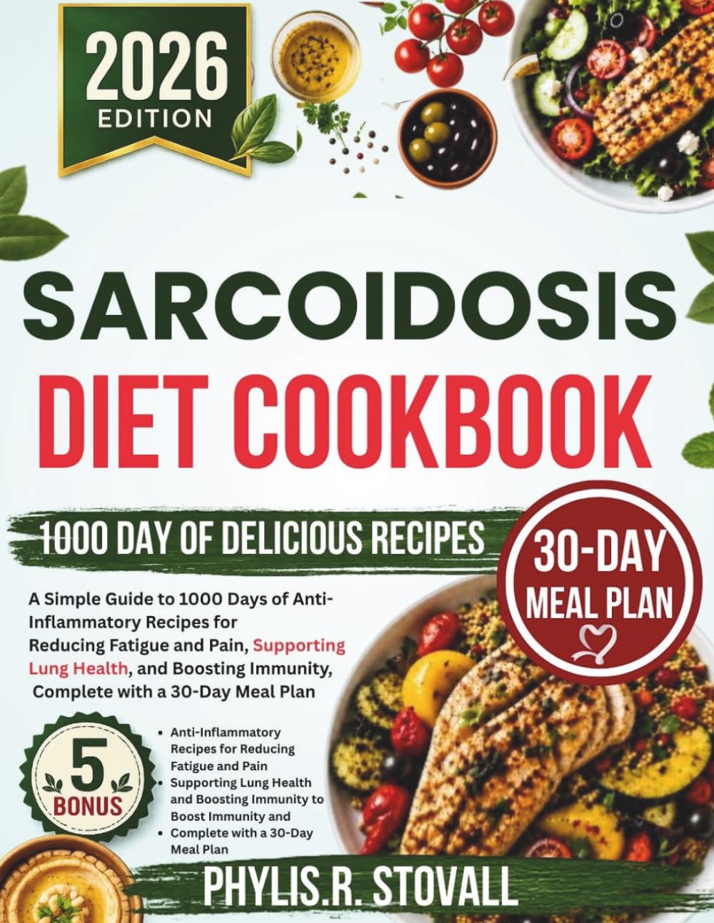 Sarcoidosis Diet Cookbook 2026: A Simple Guide to 1000 Days of Anti-Inflammatory Recipes for Reducing Fatigue and Pain, Supporting Lung Health, and ... R. STOVALL NUTRITIOUS AND HEALTHY DIET)