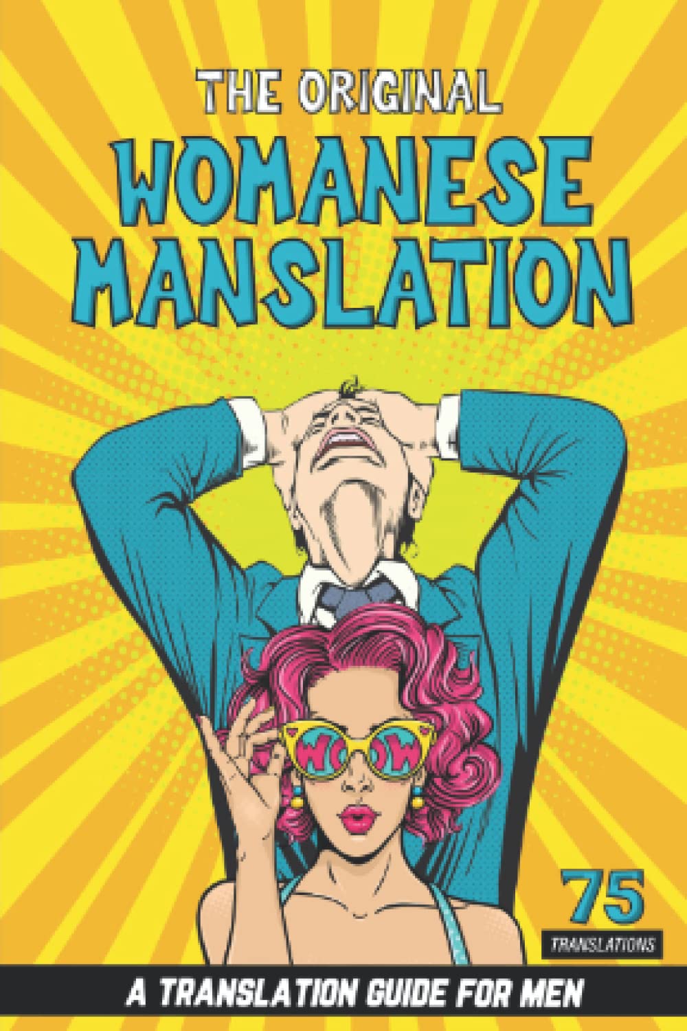 The Original Womanese Manslation: A Translation Guide To Help Men Better Understand Women | Hilarious Gag Gift For Men