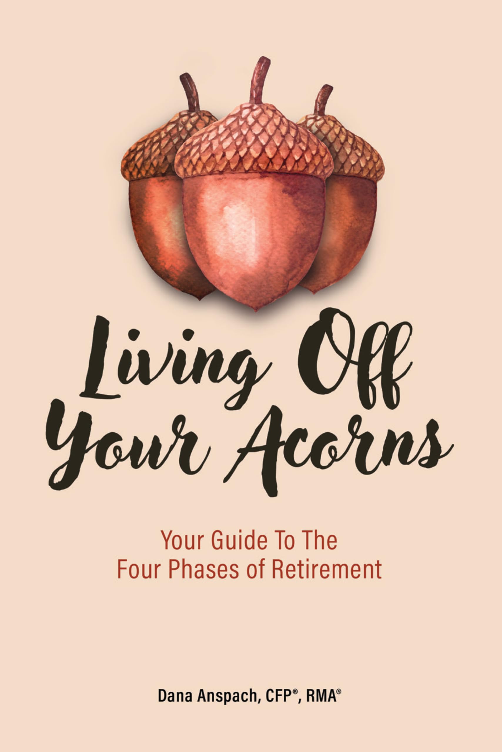 Living Off Your Acorns: Your Guide To The Four Phases of Retirement