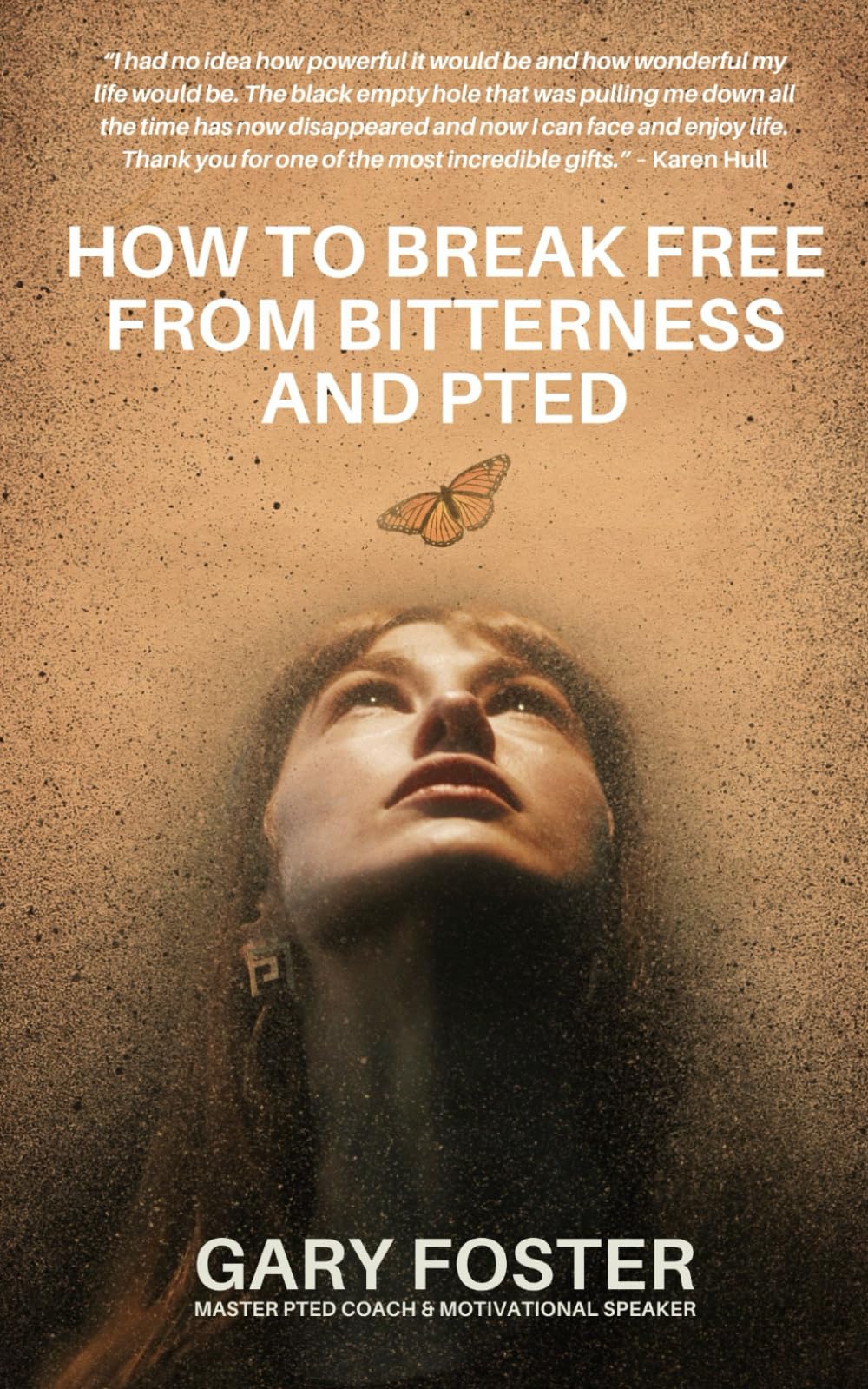 How to Break Free from Bitterness and PTED: A Proven Blueprint to Let Go of Resentment, Heal Emotional Wounds, and Reclaim Your Life