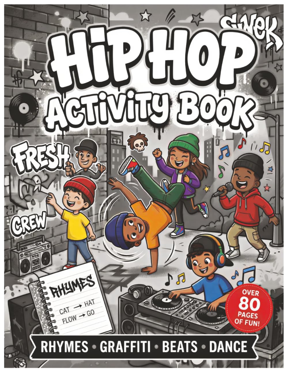Hip Hop Activity Book for Kids: Improve Creativity, Confidence & Self-Expression! Write Rhymes, Practice Graffiti, Learn Music & Dance with Fun Puzzles and Word Games