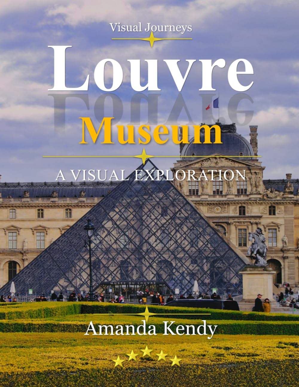 Louvre Museum: The World's Greatest Art Treasury – A Visual Journey Through Masterpieces & Parisian Grandeur