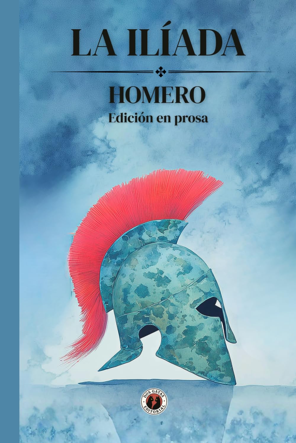 La Ilíada: Edición con prólogo y biografía del autor