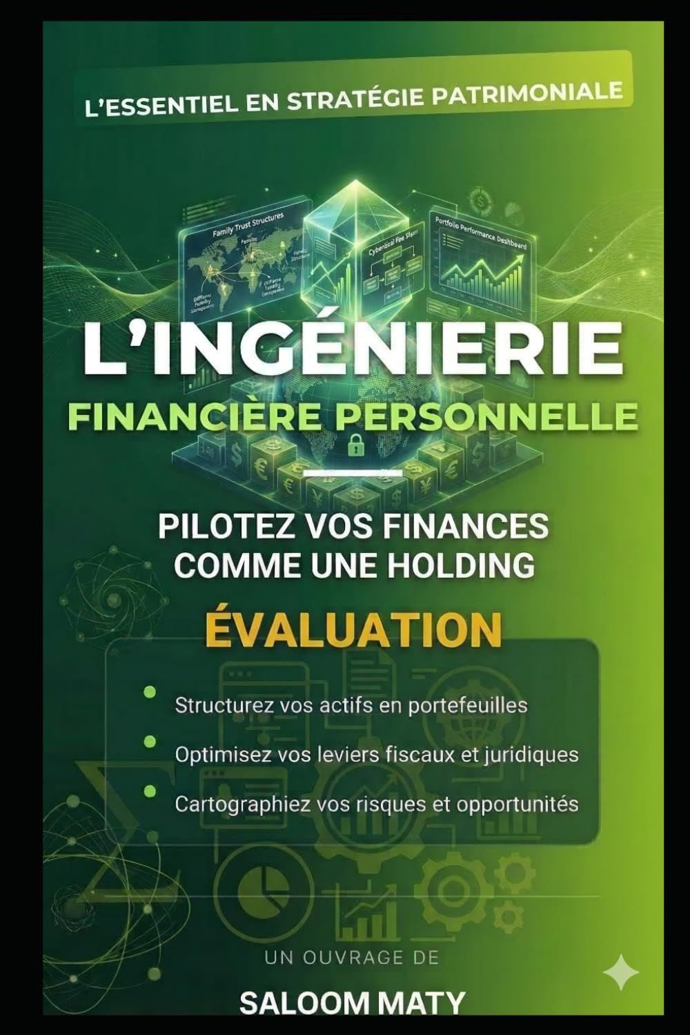 Ingénierie Financière Personnelle: Pilotez vos finances personnelles comme une Holding