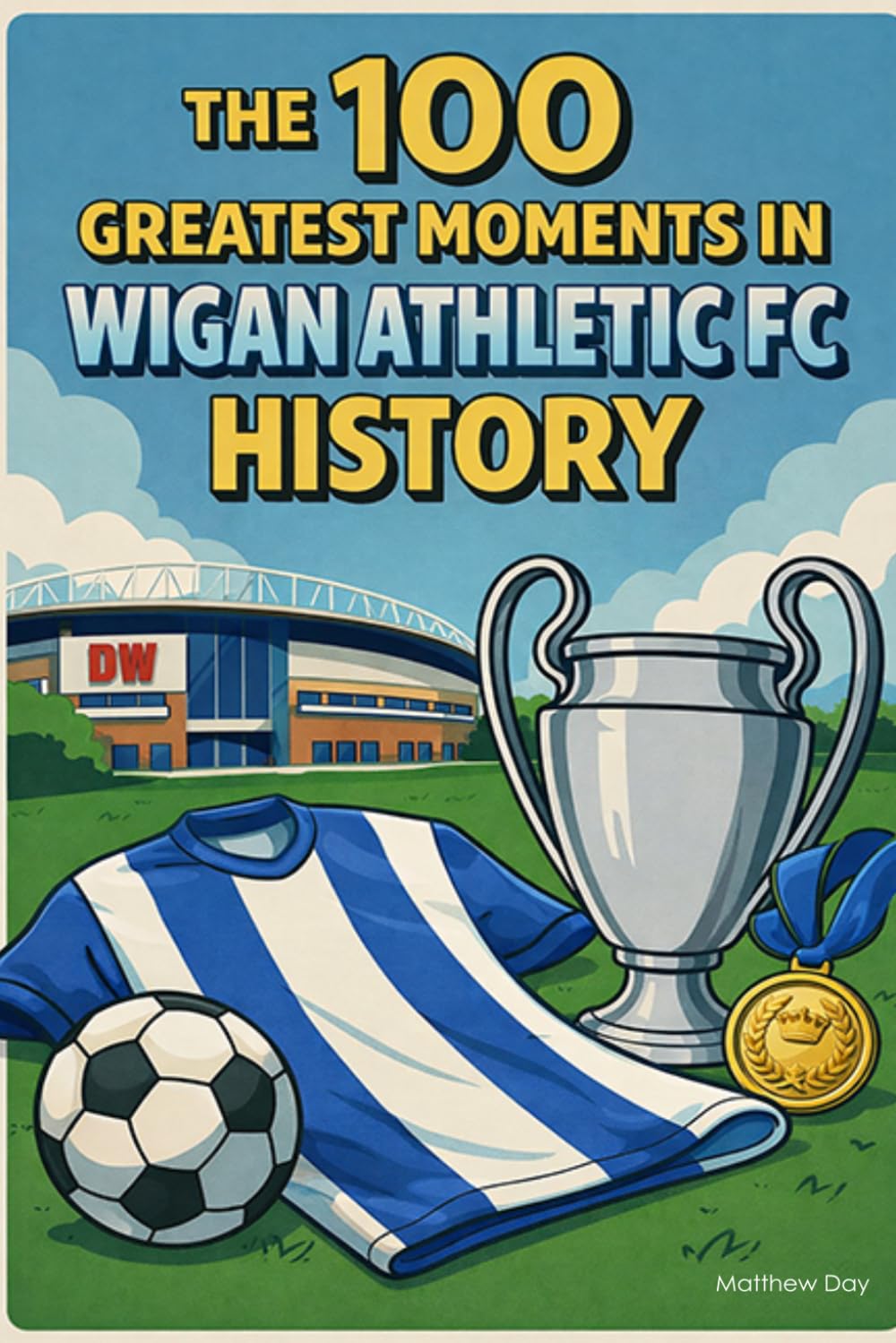 The 100 Greatest Moments in Wigan Athletic FC History