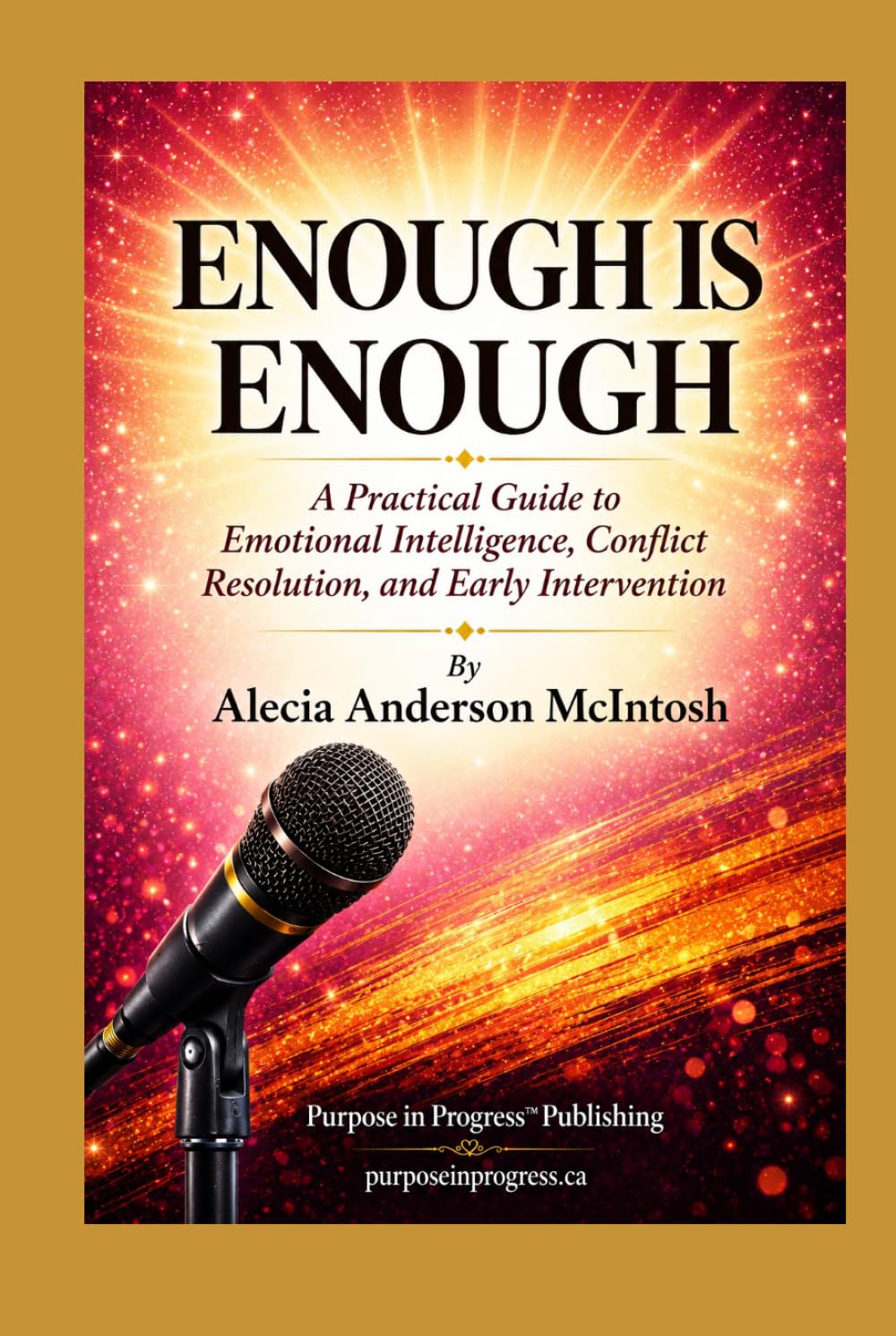 ENOUGH IS ENOUGH: A Practical Guide to Emotional Intelligence, Conflict Resolution, and Early Intervention