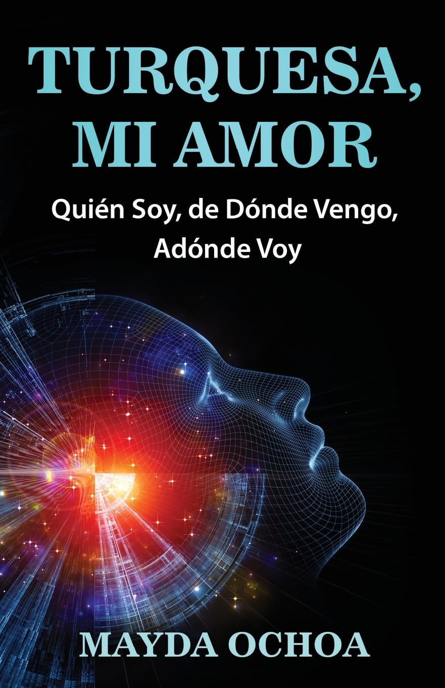 Turquesa, mi Amor: Quien Soy, de donde Vengo, adonde Voy (Spanish Edition)
