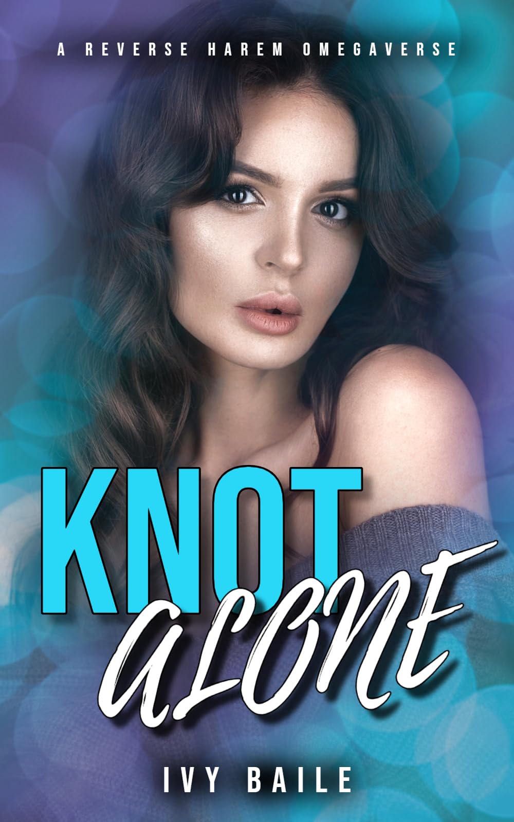 Knot Alone: A Contemporary Omegaverse Reverse Harem