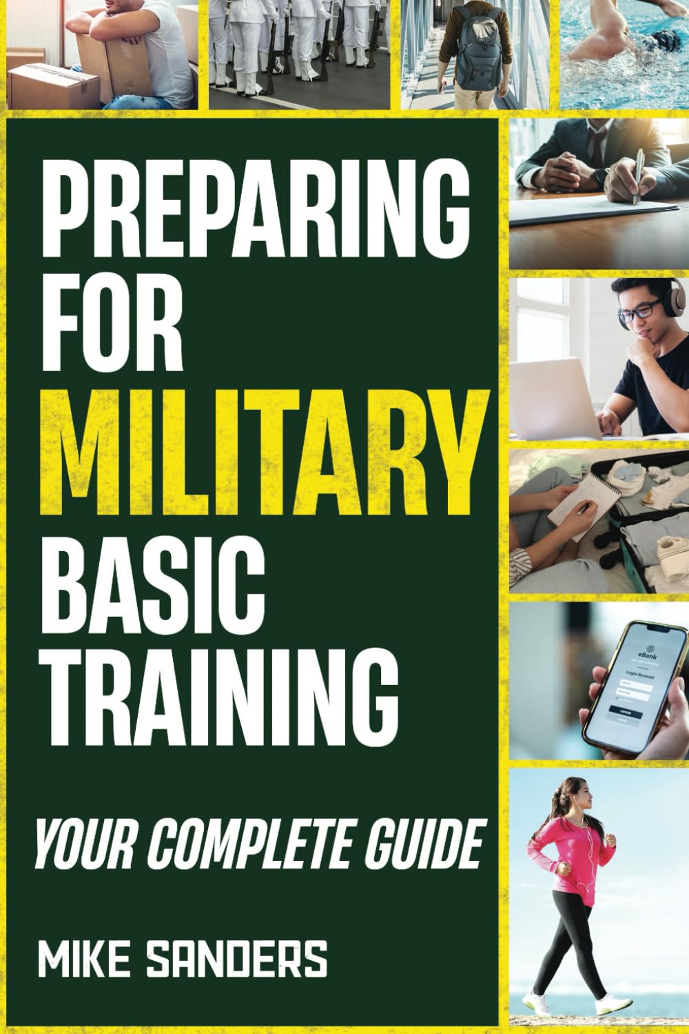 Preparing for Military Basic Training: Your Complete Guide to Get Ready for Boot Camp (Military Life Guides)
