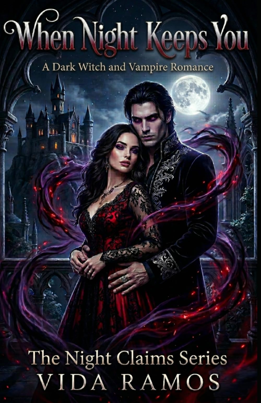 WHEN NIGHT KEEPS YOU: A Dark Witch and Vampire Romance (The Night Claims Series)