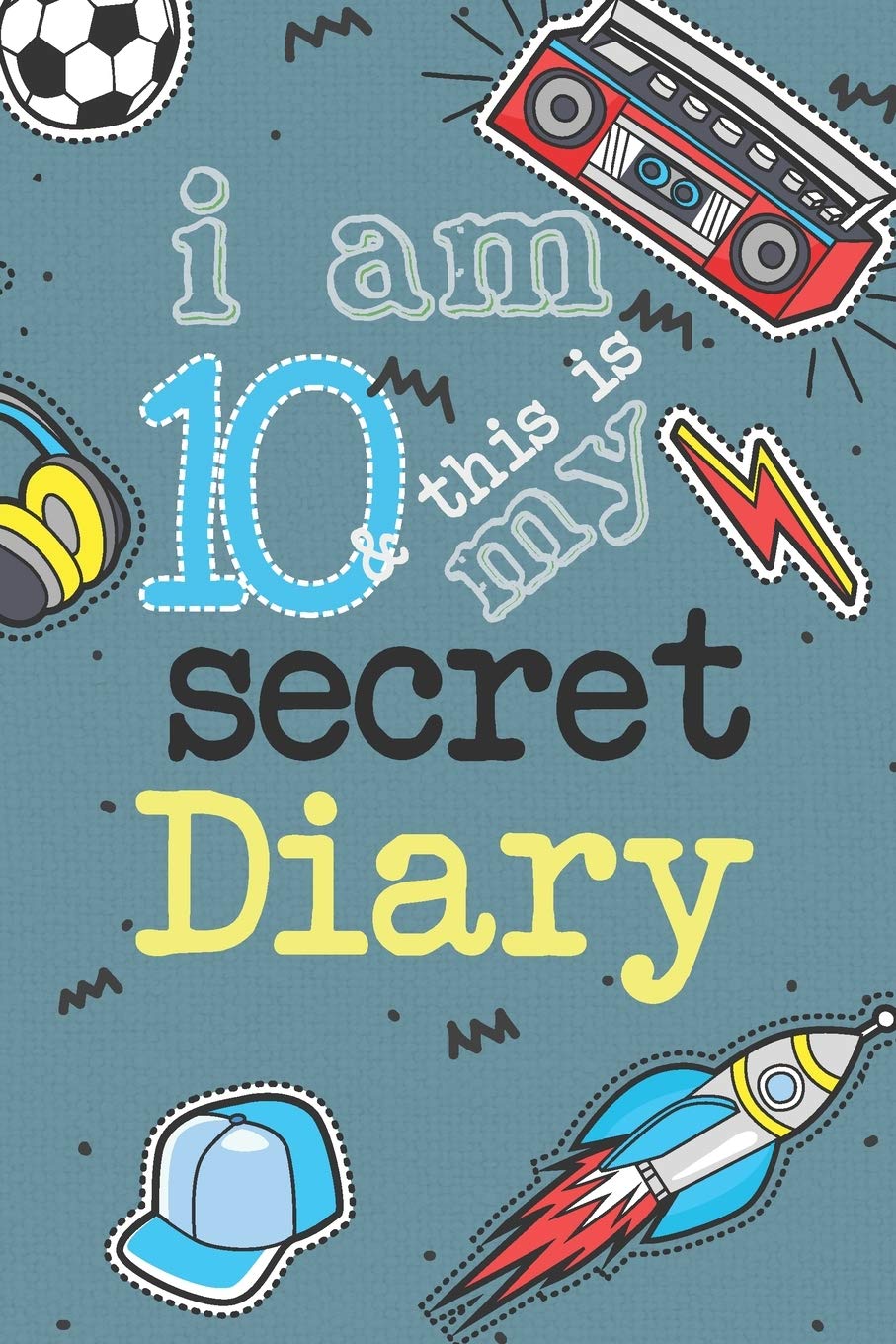 I Am 10 And This Is My Secret Diary: Activity Journal Notebook for Boys 10th Birthday | Hand Drawn Images Inside | Drawing Pages & Writing Pages | Age ... with Basketball, Football, Skateboard, Rocket