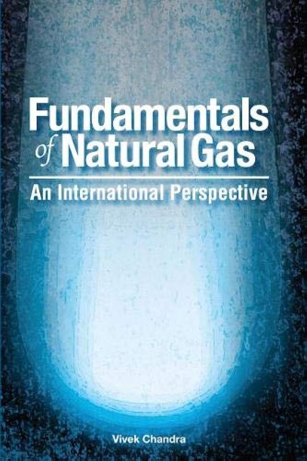 Buy Fundamentals of Natural Gas: An International Perspective — BookShops.in