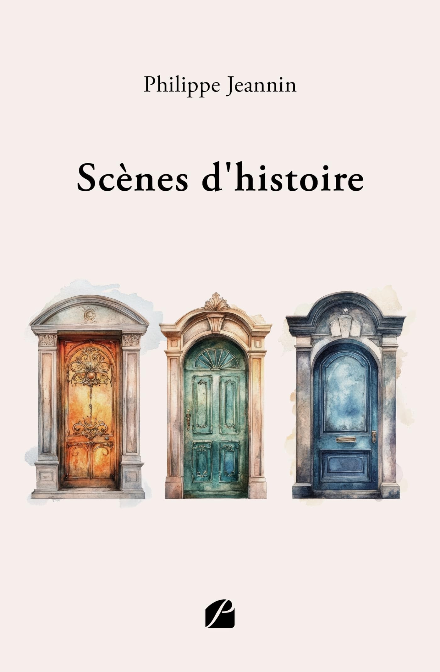 Scènes d'histoire: Trois pièces de théâtre d’un acte