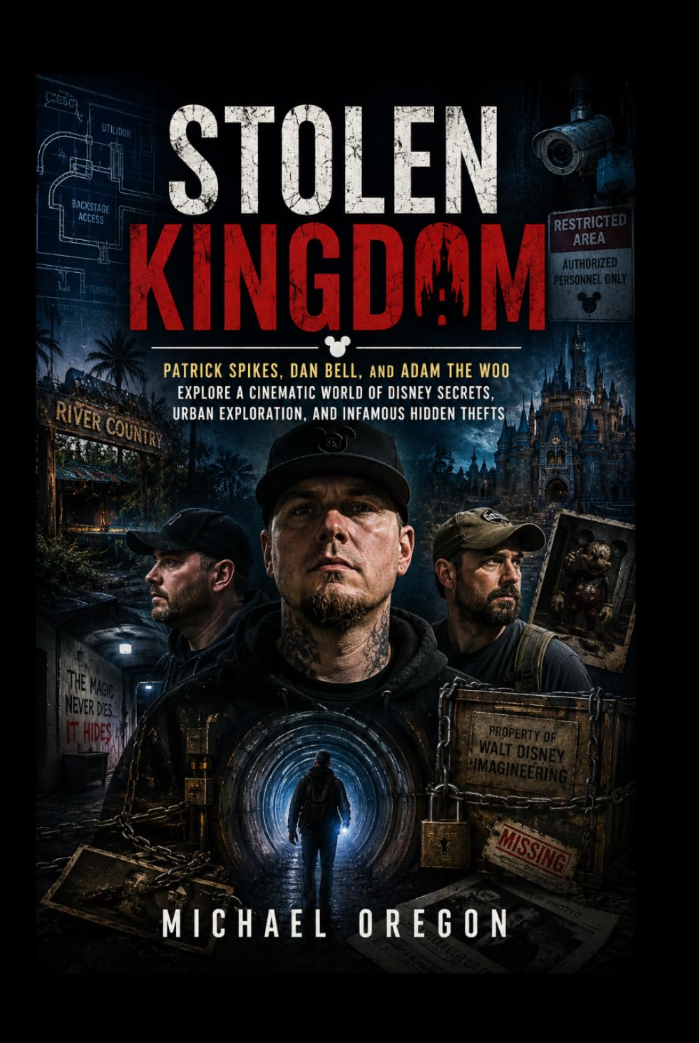 Stolen Kingdom: Patrick Spikes, Dan Bell, and Adam the Woo Explore a Cinematic World of Disney Secrets, Urban Exploration, and Infamous Hidden Thefts