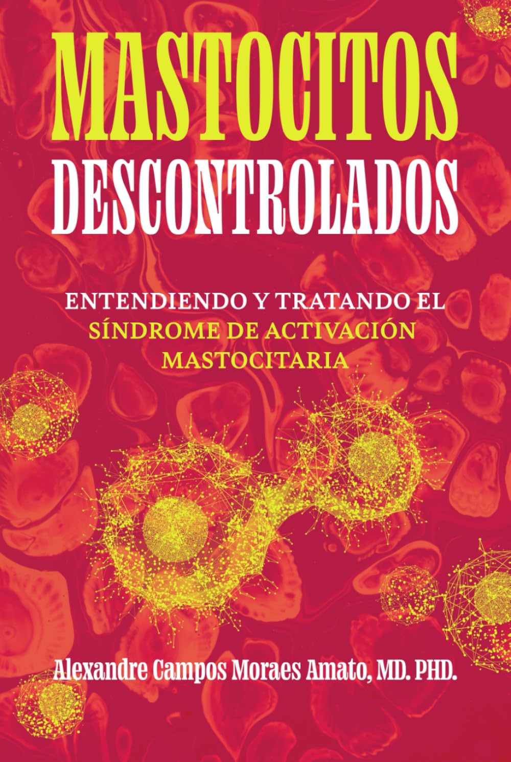 Mastocitos Descontrolados: Entendiendo y Tratando el Síndrome de Activación Mastocitaria