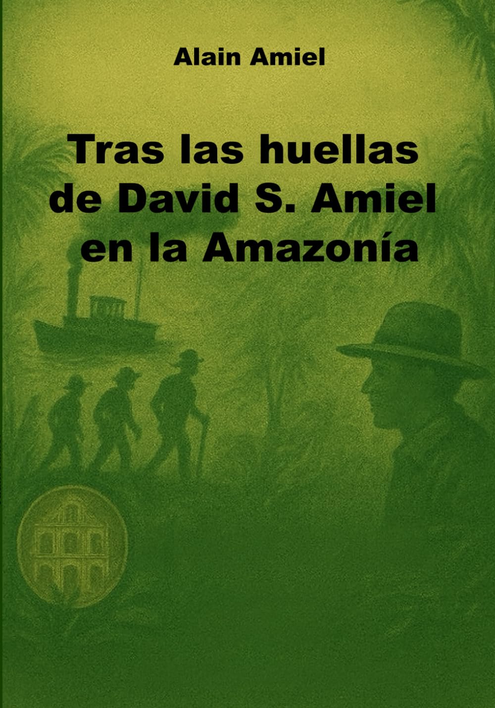 Tras las huellas de David S. Amiel en la Amazonía