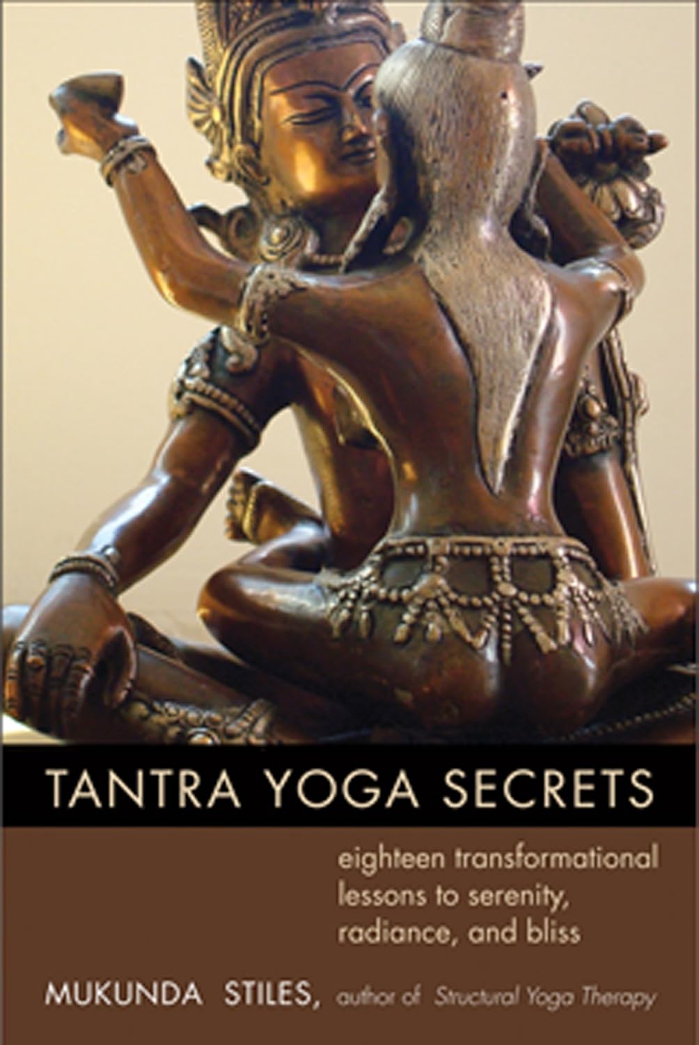 Tantra Yoga Secrets Eighteen Transformational Lessons to Serenity