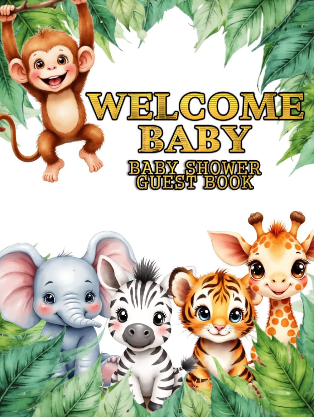 Welcome Baby Jungle Safari Baby Shower Guest Book: Baby Shower Tropical Keepsake with Jungle Safari Animals, Guests Sign in Baby Wishes, Advice for Parents, gift log, photo memory keepsake