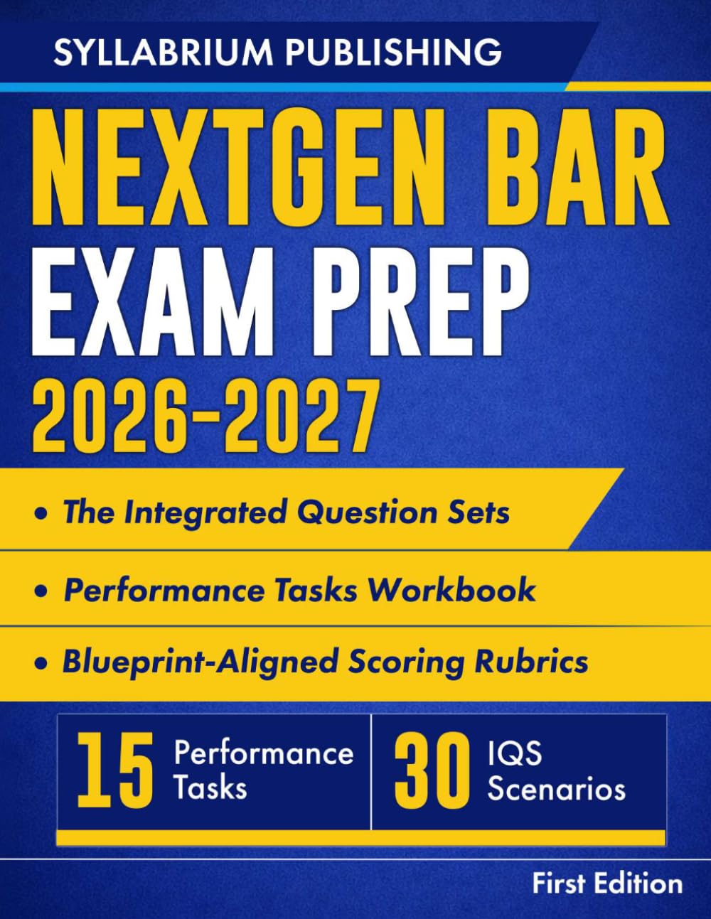 NextGen Bar Exam Prep 2026–2027: The Integrated Question Sets and Performance Tasks Workbook — 30 IQS Scenarios, 15 Performance Tasks, Sample Answers, and Blueprint-Aligned Scoring Rubrics