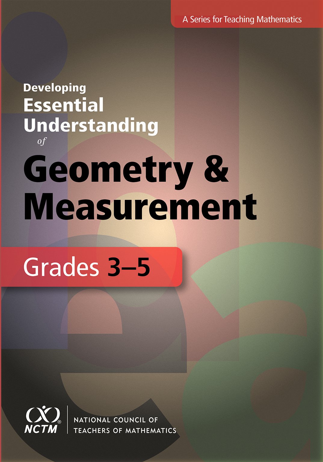 Developing Essential Understanding of Geometry and Measurement for ...
