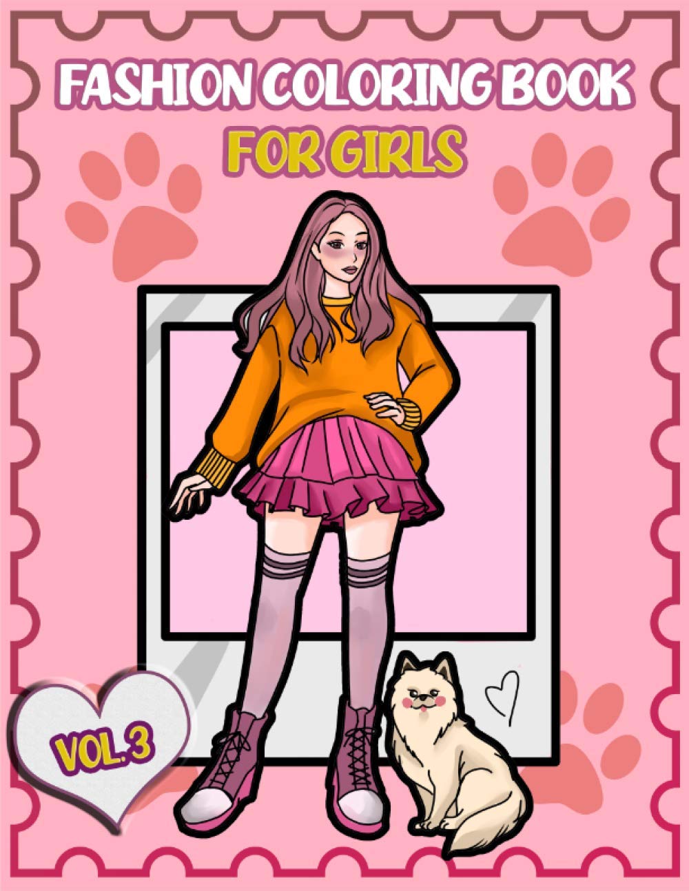 Fashion Coloring Book For Girls: For Kids, Teens, Girls of All Ages and Tweens - Who Love Modern, Up-to-Date Gorgeous Fashion Style and Designs