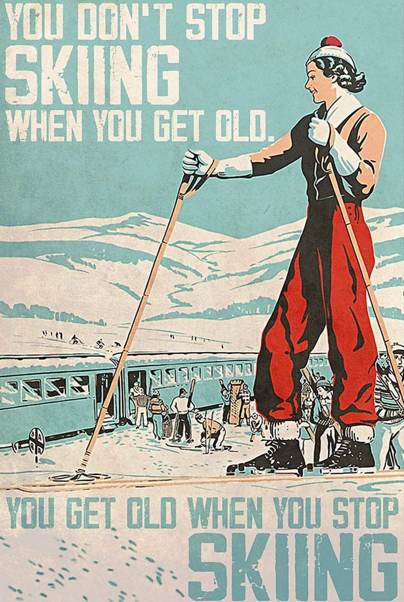 Bioprocess You Don't Stop Skiing When You Get Old Poster Indoor/Outdoor Wall Decor Metal Sign Poster 8X12 Inch