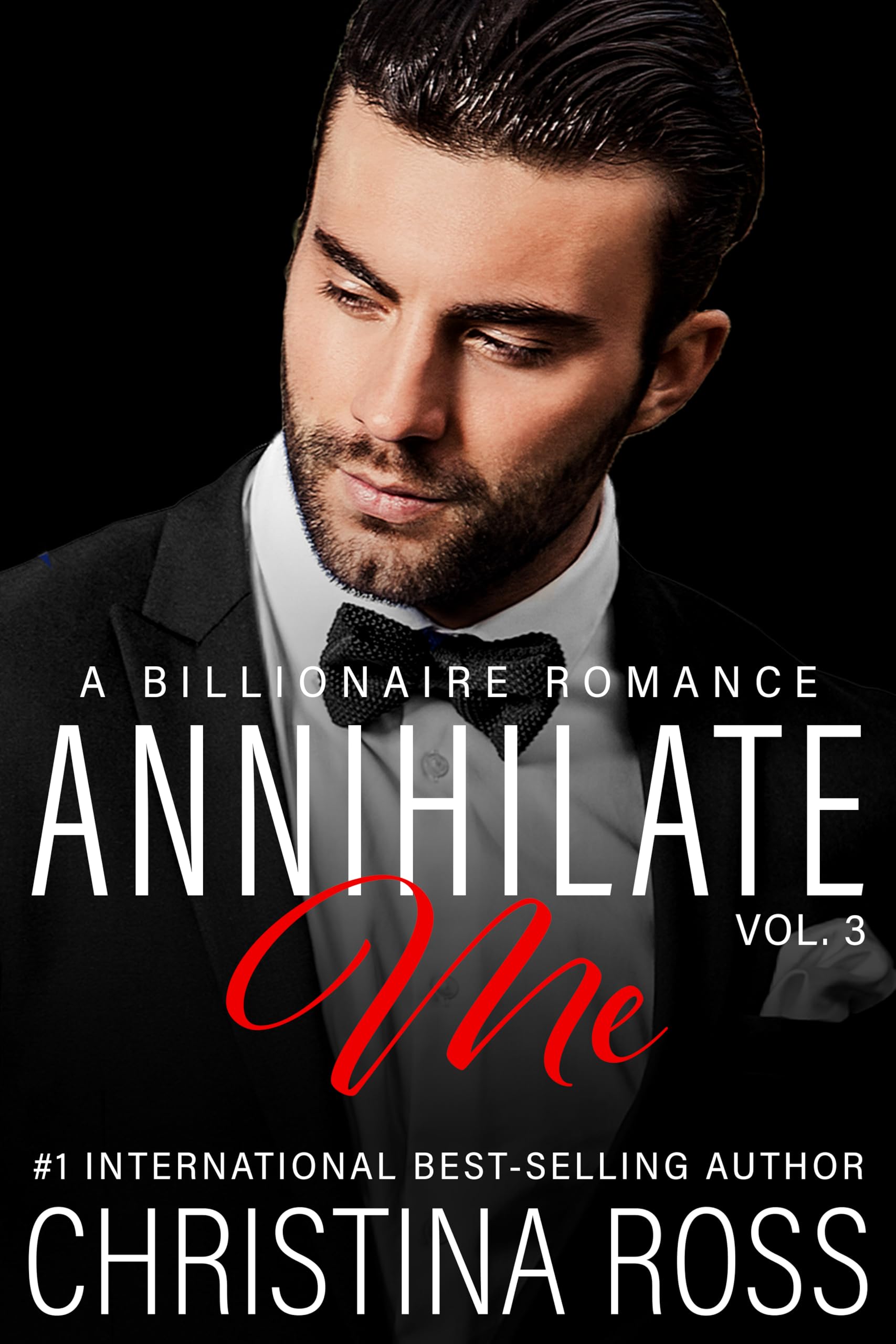 Annihilate Me (Vol. 3) (The Annihilate Me Series): An Office Romance Billionaire Romantic Suspense Series