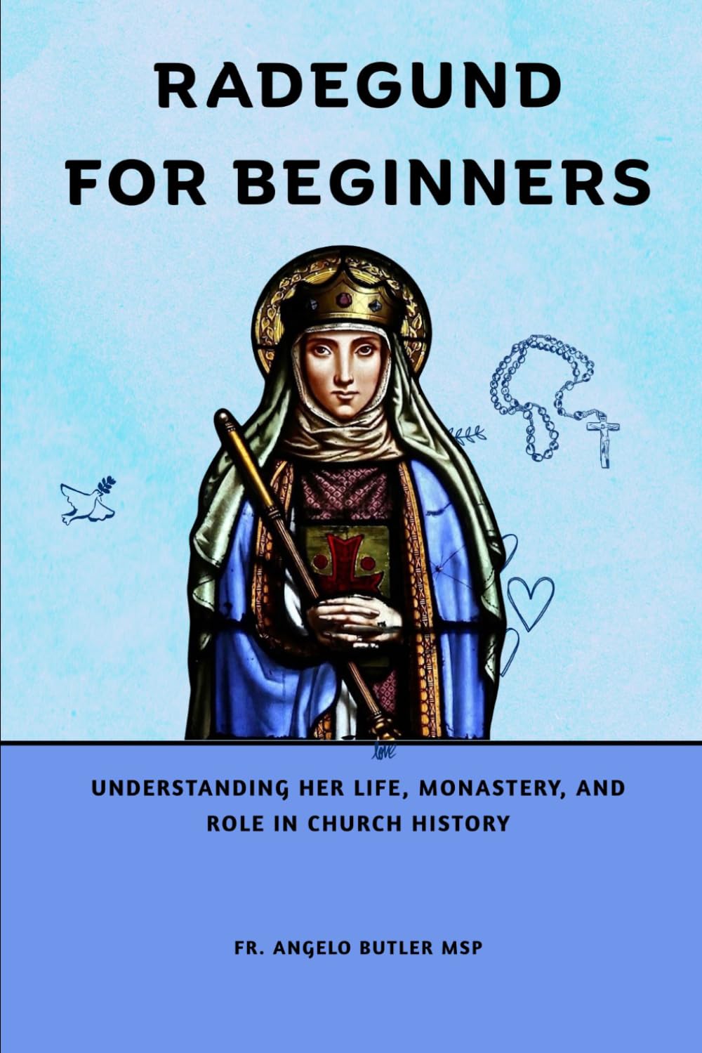 Radegund for Beginners: Understanding Her Life, Monastery, and Role in Church History