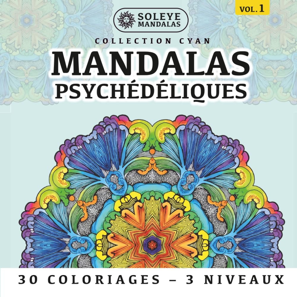 Mandalas Psychédéliques: 30 Coloriages Contemporains pour la Méditation Active | 3 Niveaux de Complexité | Adapté aux Droitiers et Gauchers