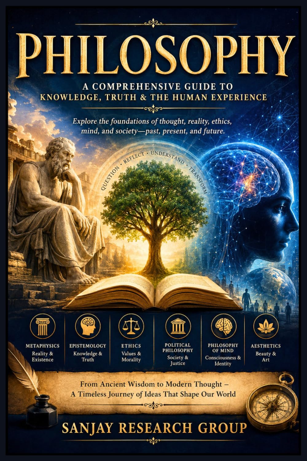 Philosophy: A Comprehensive Guide to Knowledge, Truth & The Human Experience (Global Education Books By Sanjay Mandavi)