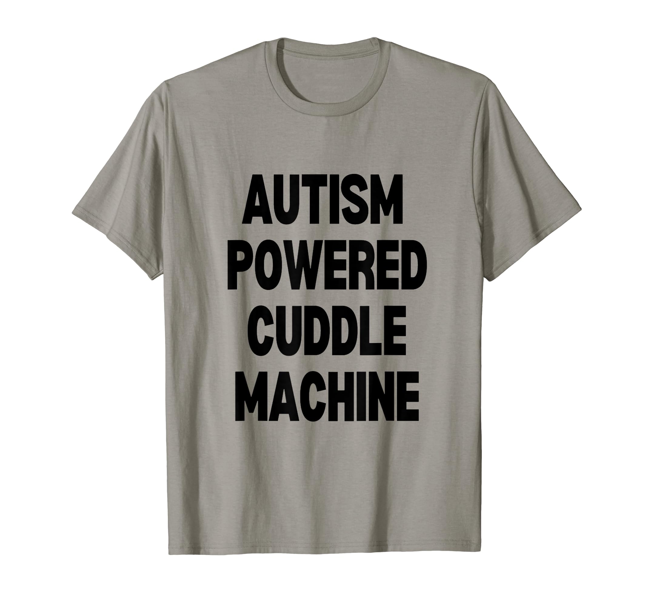 AUTISM POWERED CUDDLE MACHINE T-Shirt