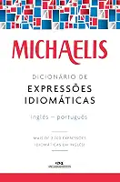 Michaelis dicionário de expressões idiomáticas – inglês-português