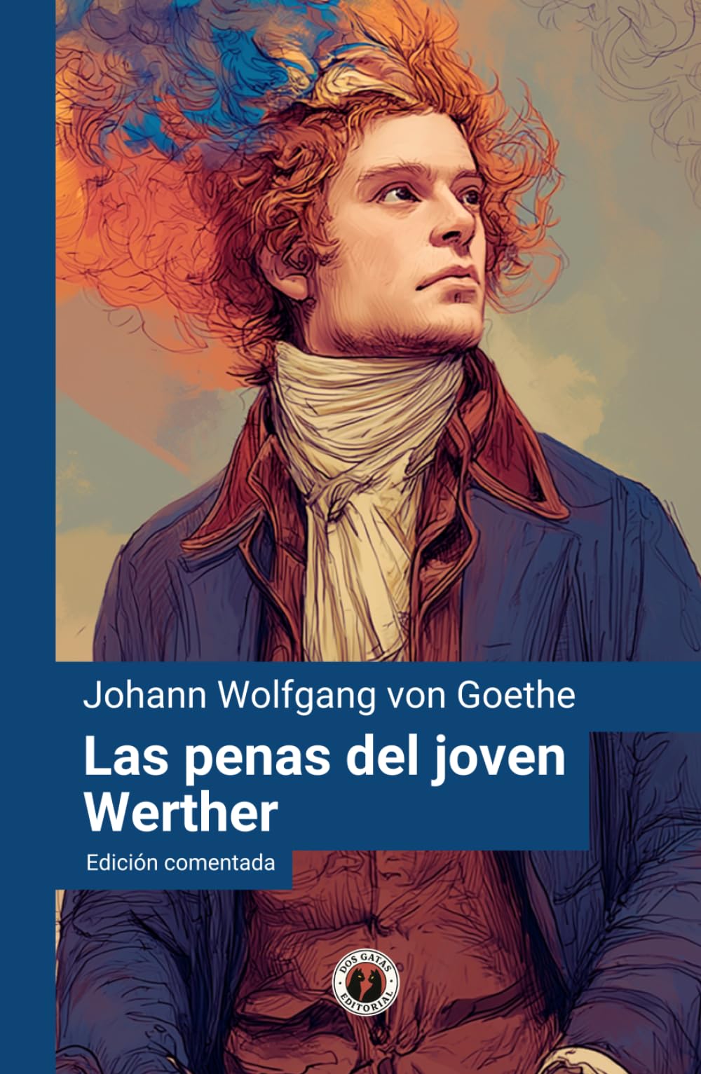 Las penas del joven Werther: Edición comentada (Dos Gatas Editorial)