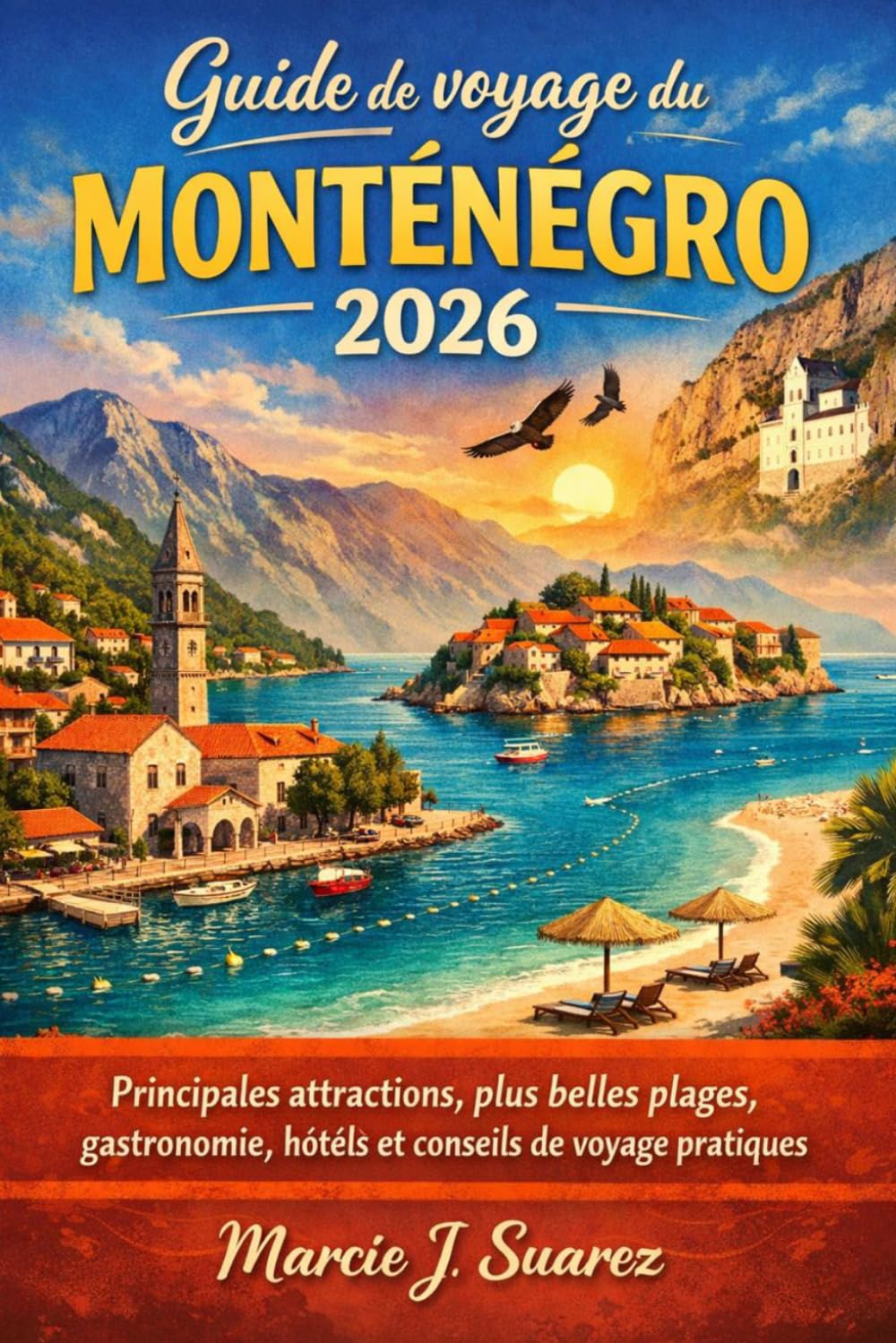 Guide de voyage du Monténégro 2026: Principales attractions, plus belles plages, gastronomie, hôtels et conseils de voyage pratiques